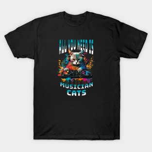 All you need is musician cats T-Shirt